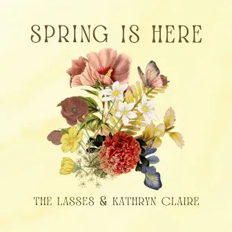 Spring Is Here by The Lasses