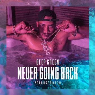 Never Going Back by Deep Green