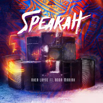 Speakah by Rhea Layne