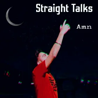 Straight Talks by Amn