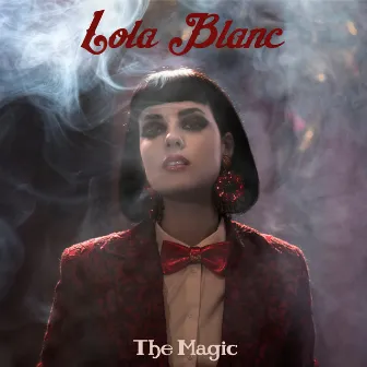 The Magic by Lola Blanc