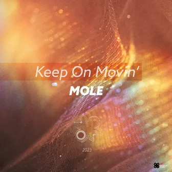 Keep on Movin' by MOLE