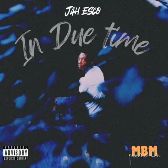 In Due Time by Jah Esco