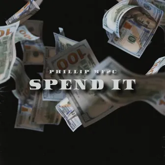 Spend It (Radio Edit) by Phillip Mf2c