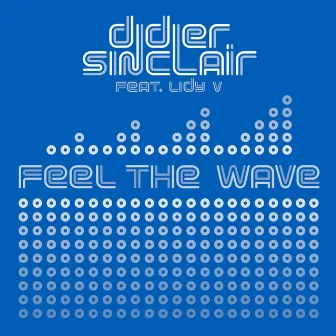 Feel the Wave by Didier Sinclair