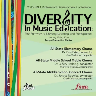 2016 Florida Music Educators Association (FMEA): All-State Elementary Chorus, All-State Middle School Treble Chorus & All-State Middle School Concert Chorus [Live] by Florida All-State Middle School Concert Chorus