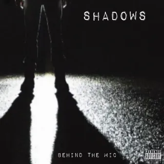 Shadows by Behind the Mic