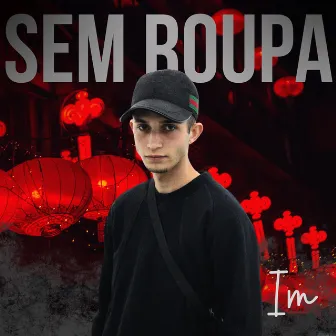 Sem Roupa by IM