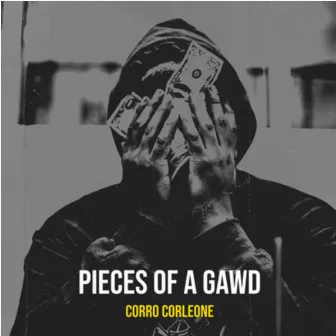 Pieces of a Gawd by Corro Corleone