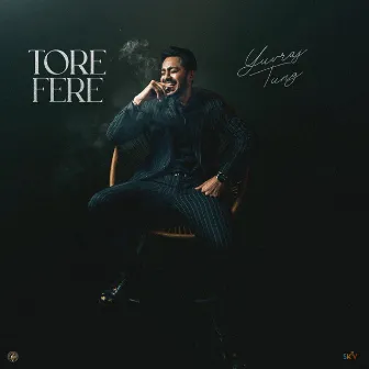 Tore Fere by Yuvraj Tung