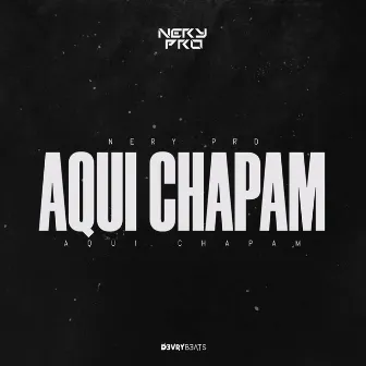 Aqui Chapam (Instrumental Version) by Nery Pro