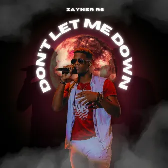 Don't Let Me Down by Zayner RS