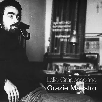 Grazie Maestro (Ai piccoli grandi uomini) by Lelio Grappasonno