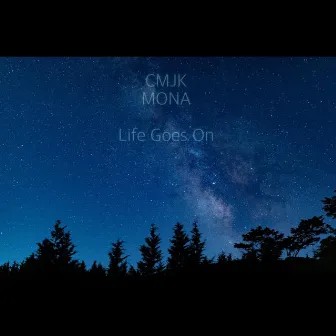 Life Goes On by CMJK