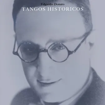 Tangos Historicos by Edgardo Donato