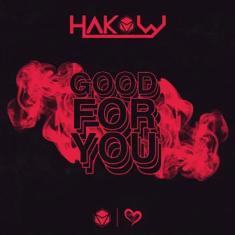 Good for You by HAKOW