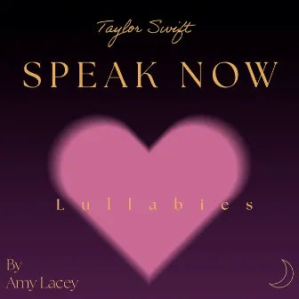 Taylor Swift Speak Now Lullabies by Amy Lacey