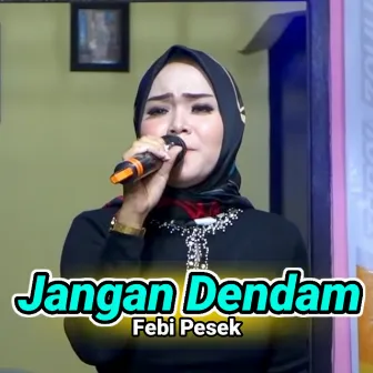 Jangan Dendam by Febi Pesek