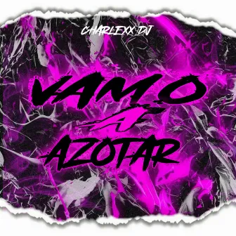 Vamo Azotar by Charlexx DJ