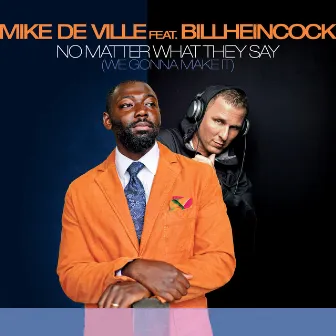 No Matter What They Say (We Gonna Make It) by Mike De Ville