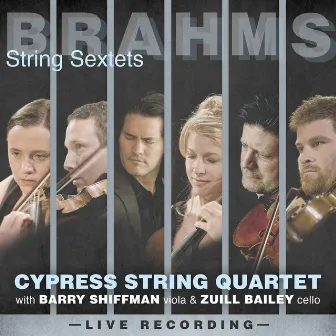 Brahms: String Sextets by Cypress String Quartet