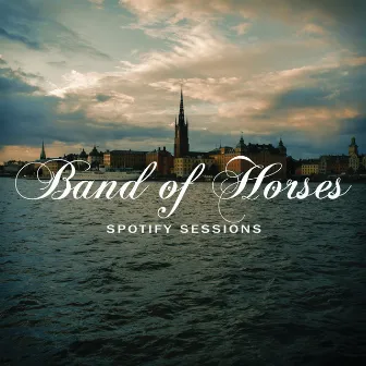 Spotify Sessions by Band of Horses