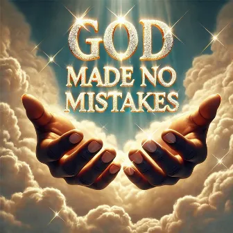 God Made No Mistakes by Praya P