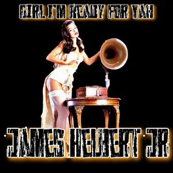 Girl I'm Ready for Ya, Baby Got Back by James Helbert Jr