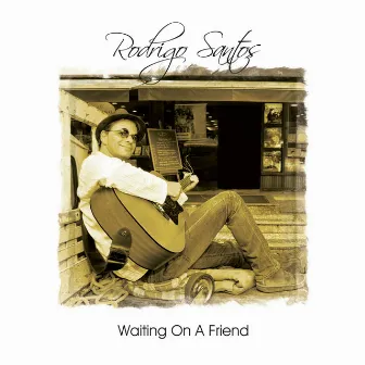 Waiting On a Friend by Rodrigo Santos