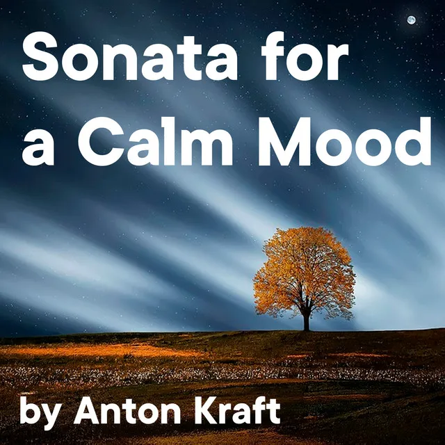 Sonata for a Calm Mood by Anton Kraft Vol. 2