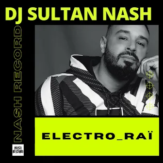 ELECTRO_RAI by DJ Sultan Nash