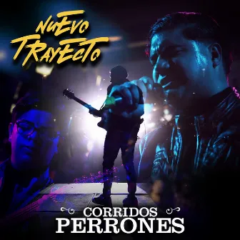 Corridos Perrones (En Vivo) by Nuevo Trayecto