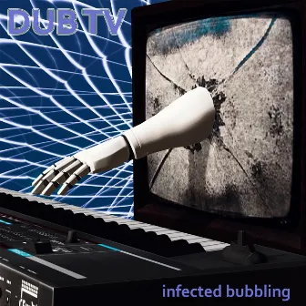 Infected Bubbling by DUB TV