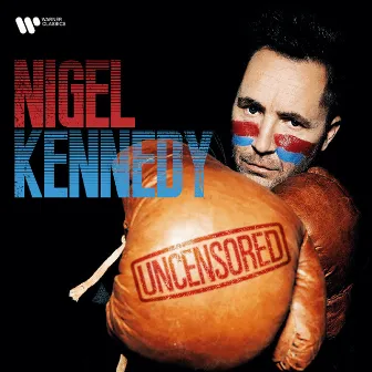 Uncensored by Nigel Kennedy