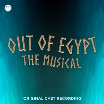 Out of Egypt: The Musical (Original Cast Recording) by Unknown Artist