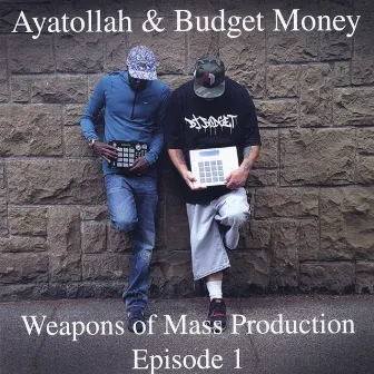 Weapons of Mass Production: Episode 1 by Ayatollah