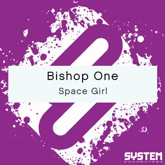 Space Girl - Single by Bishop One