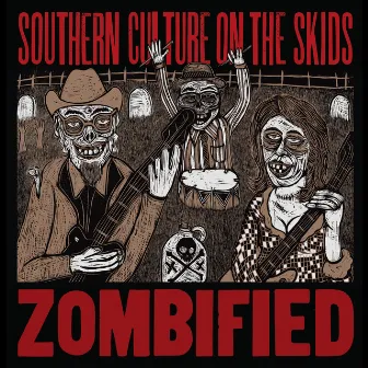 Zombified (Remastered) by Southern Culture on the Skids