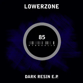 Dark Resin E.P. by Lowerzone