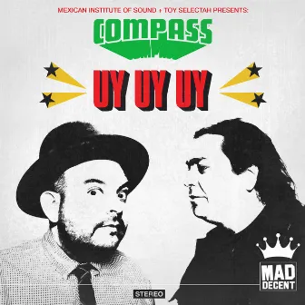 Uy Uy Uy (feat. Carlos Ann & Kool A.D.) by Compass: Mexican Institute Of Sound + Toy Selectah