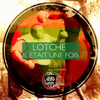 Il etait une Fois by Lotche