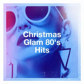 Christmas Glam 80's Hits by Unknown Artist