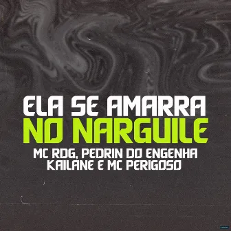 Ela Se Amarra no Narguile by Kailane