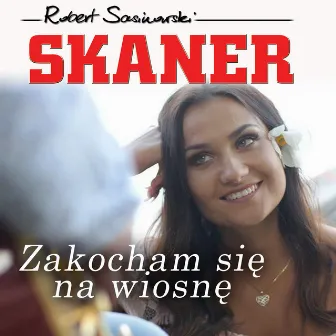 Zakocham się na wiosne by Skaner