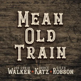 Mean Old Train by Giles Robson