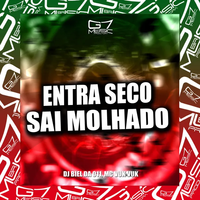 Entra Seco Sai Molhado