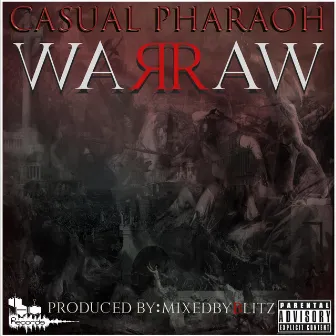 WaRaW by Casual Pharaoh