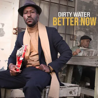 Better Now by Dirty Water