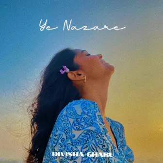 Ye Nazare by Divisha Gharu