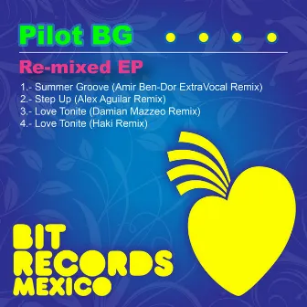 Re-Mixed EP by PILOT BG